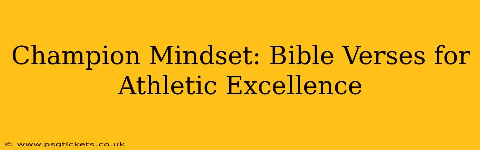 Champion Mindset: Bible Verses for Athletic Excellence