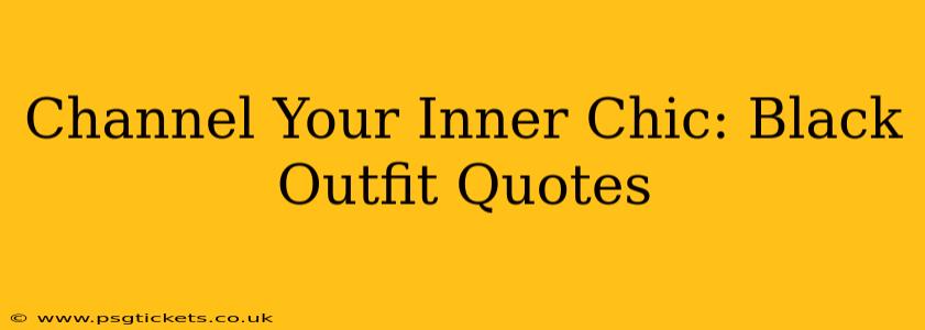Channel Your Inner Chic: Black Outfit Quotes