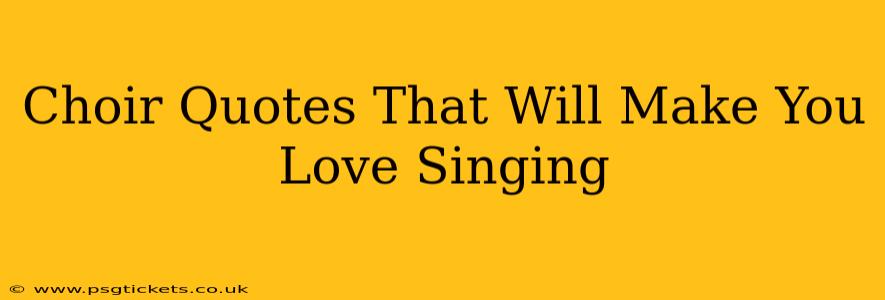 Choir Quotes That Will Make You Love Singing