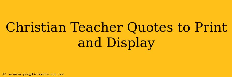 Christian Teacher Quotes to Print and Display