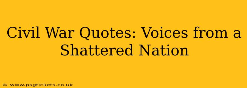 Civil War Quotes: Voices from a Shattered Nation