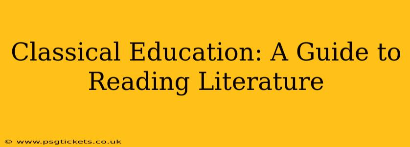 Classical Education: A Guide to Reading Literature