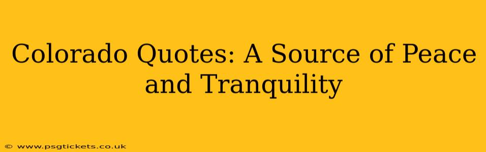 Colorado Quotes: A Source of Peace and Tranquility