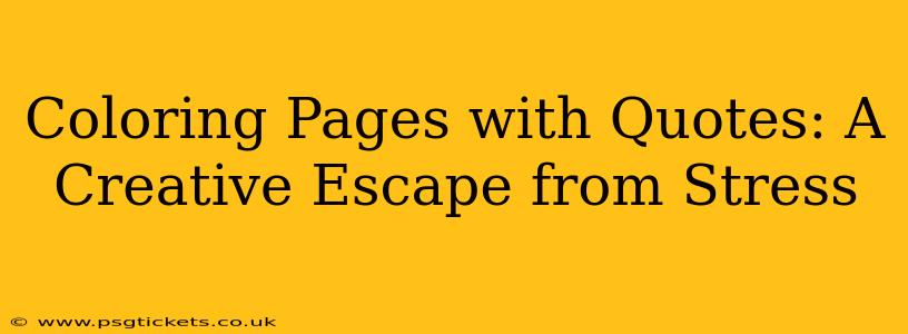Coloring Pages with Quotes: A Creative Escape from Stress