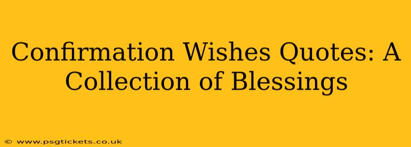 Confirmation Wishes Quotes: A Collection of Blessings