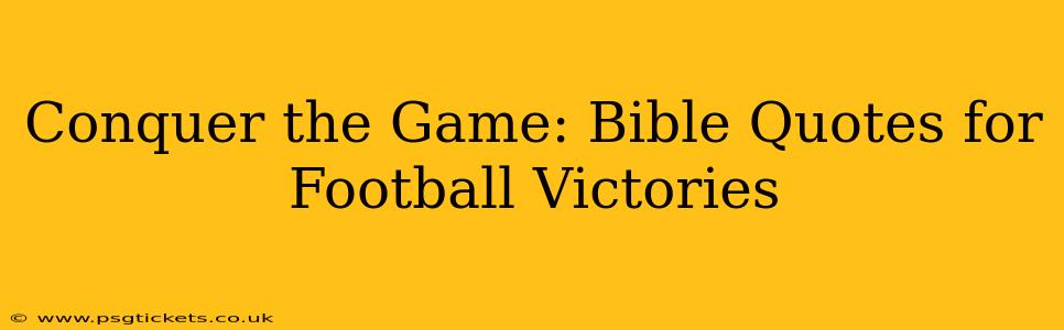 Conquer the Game: Bible Quotes for Football Victories