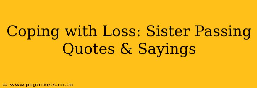 Coping with Loss: Sister Passing Quotes & Sayings