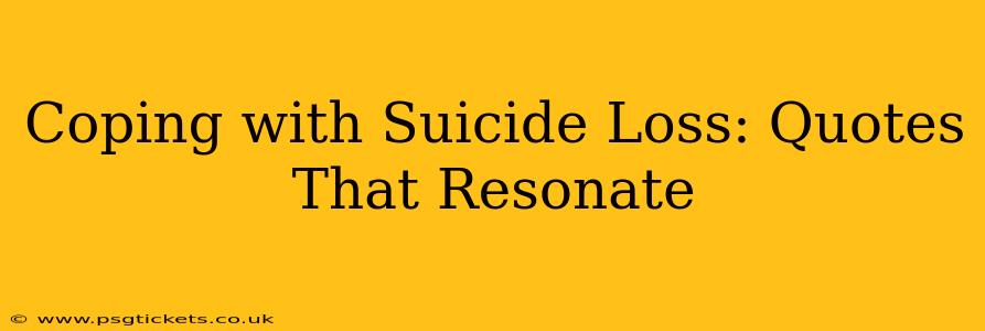 Coping with Suicide Loss: Quotes That Resonate