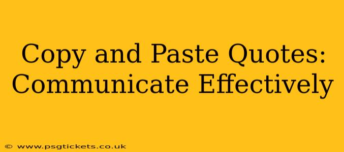 Copy and Paste Quotes:  Communicate Effectively