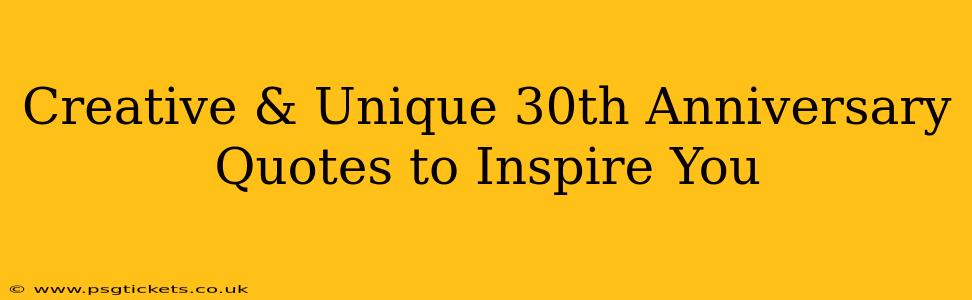 Creative & Unique 30th Anniversary Quotes to Inspire You