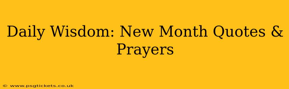 Daily Wisdom: New Month Quotes & Prayers