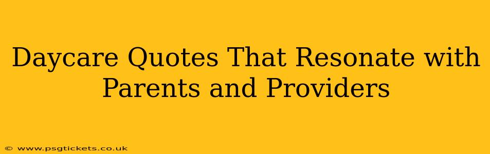 Daycare Quotes That Resonate with Parents and Providers