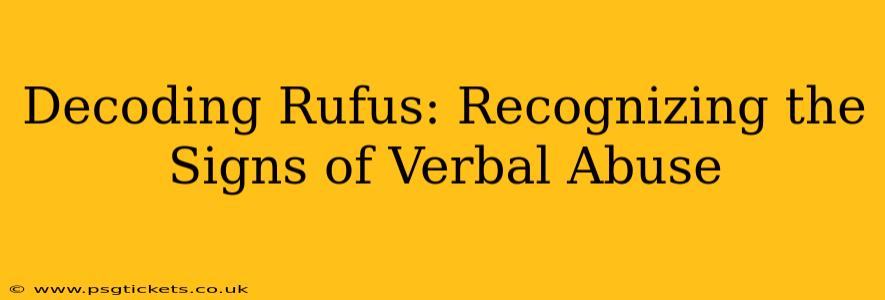 Decoding Rufus: Recognizing the Signs of Verbal Abuse