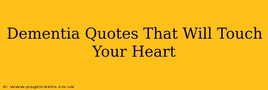 Dementia Quotes That Will Touch Your Heart