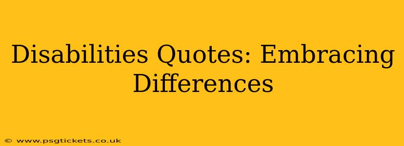 Disabilities Quotes: Embracing Differences