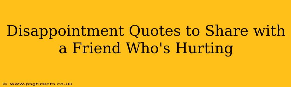 Disappointment Quotes to Share with a Friend Who's Hurting