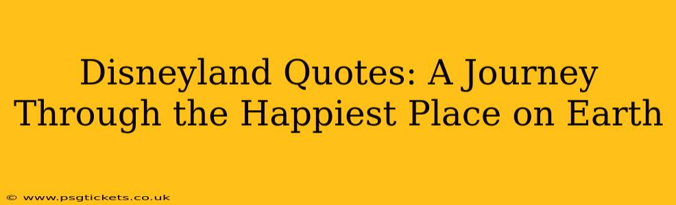 Disneyland Quotes: A Journey Through the Happiest Place on Earth