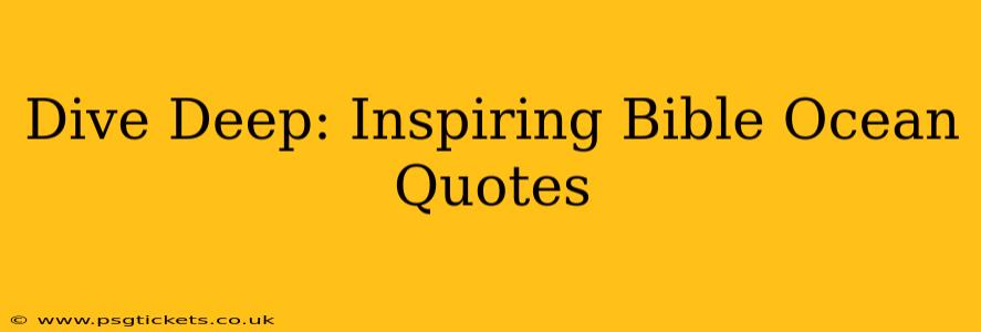 Dive Deep: Inspiring Bible Ocean Quotes