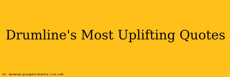 Drumline's Most Uplifting Quotes