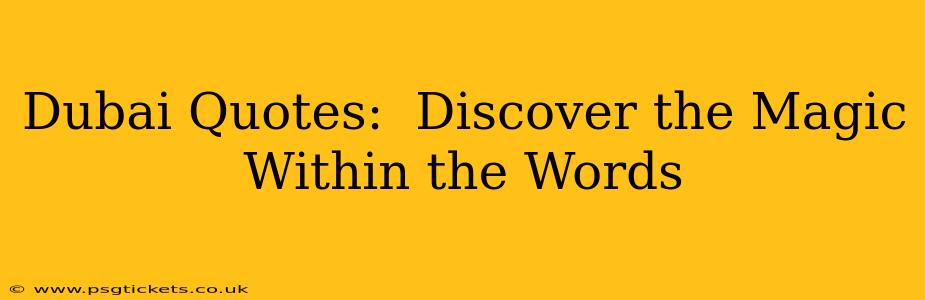 Dubai Quotes:  Discover the Magic Within the Words