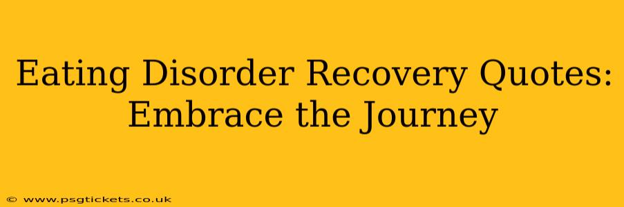 Eating Disorder Recovery Quotes: Embrace the Journey