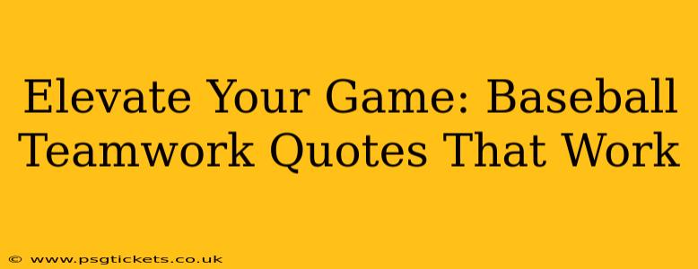 Elevate Your Game: Baseball Teamwork Quotes That Work