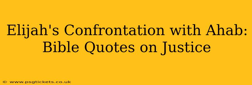 Elijah's Confrontation with Ahab: Bible Quotes on Justice