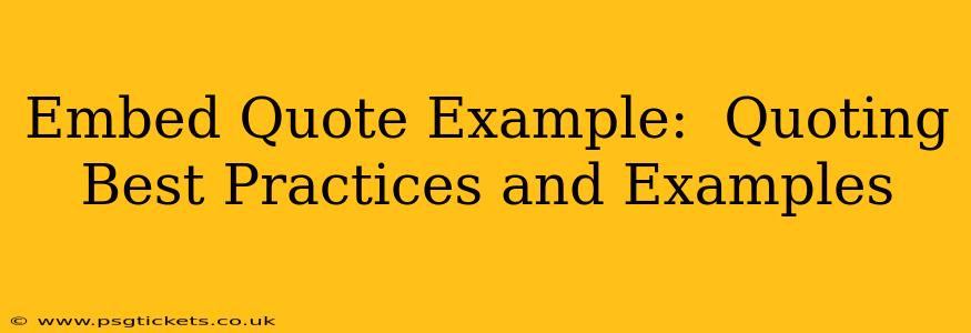 Embed Quote Example:  Quoting Best Practices and Examples