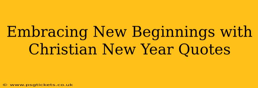 Embracing New Beginnings with Christian New Year Quotes