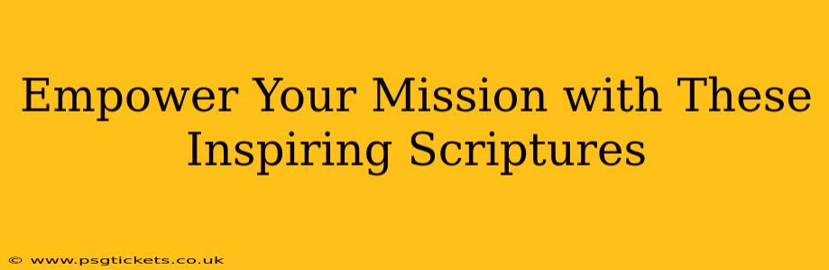 Empower Your Mission with These Inspiring Scriptures