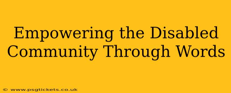 Empowering the Disabled Community Through Words