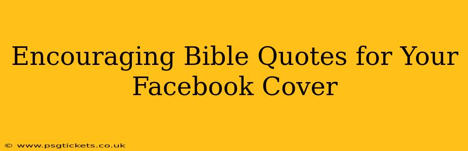 Encouraging Bible Quotes for Your Facebook Cover