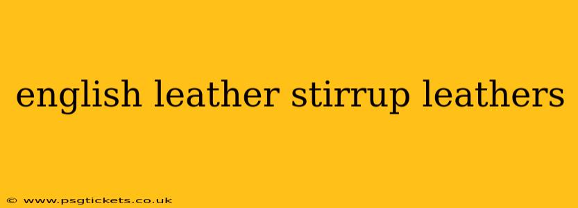 english leather stirrup leathers