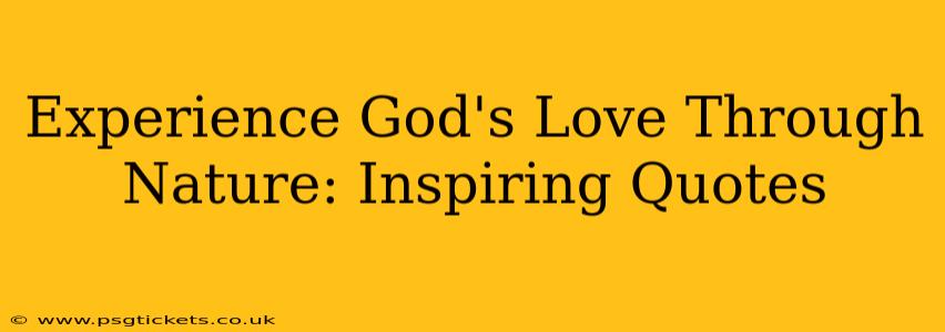 Experience God's Love Through Nature: Inspiring Quotes