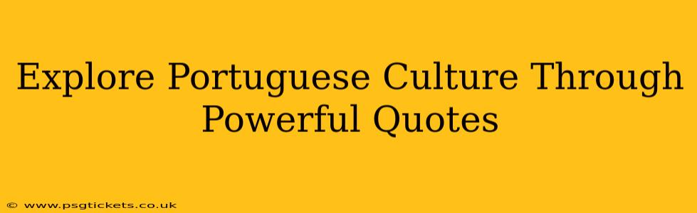 Explore Portuguese Culture Through Powerful Quotes