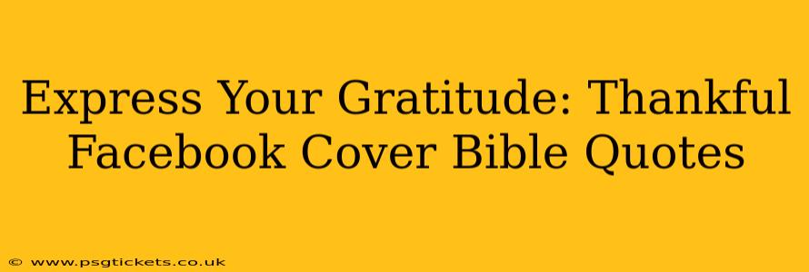 Express Your Gratitude: Thankful Facebook Cover Bible Quotes