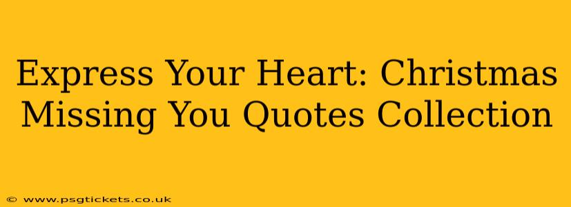 Express Your Heart: Christmas Missing You Quotes Collection