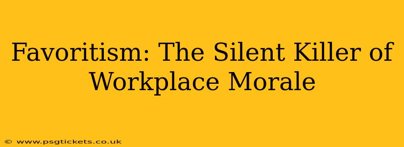 Favoritism: The Silent Killer of Workplace Morale