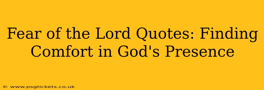 Fear of the Lord Quotes: Finding Comfort in God's Presence