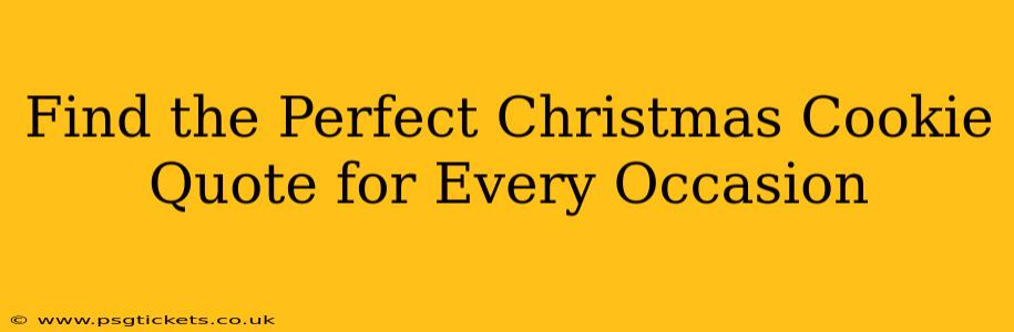 Find the Perfect Christmas Cookie Quote for Every Occasion