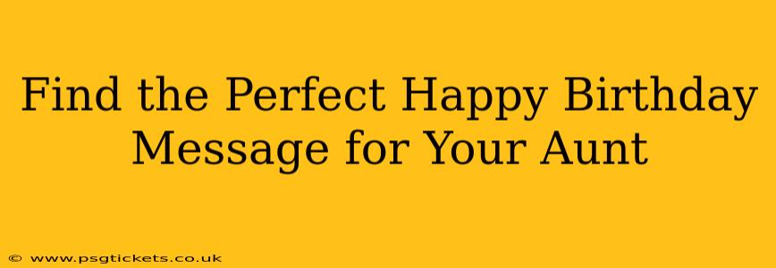 Find the Perfect Happy Birthday Message for Your Aunt