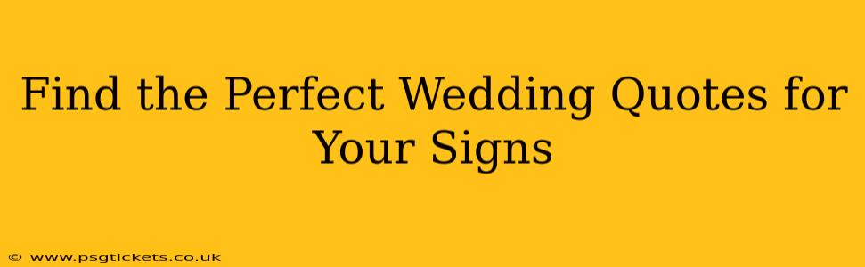Find the Perfect Wedding Quotes for Your Signs