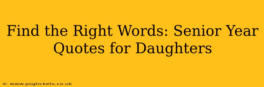 Find the Right Words: Senior Year Quotes for Daughters