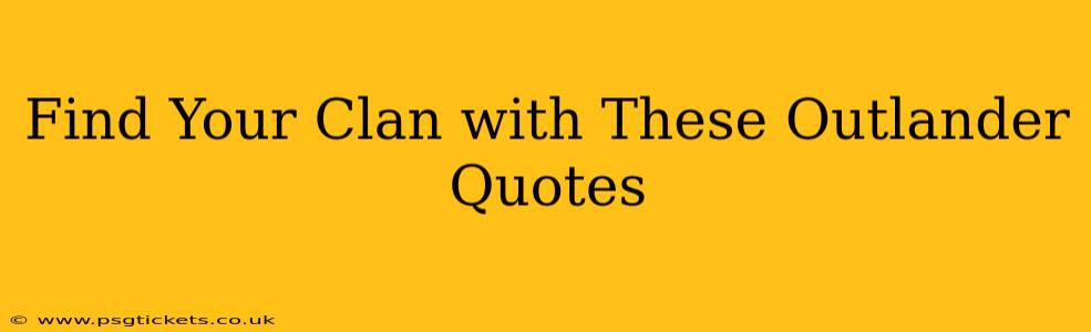 Find Your Clan with These Outlander Quotes