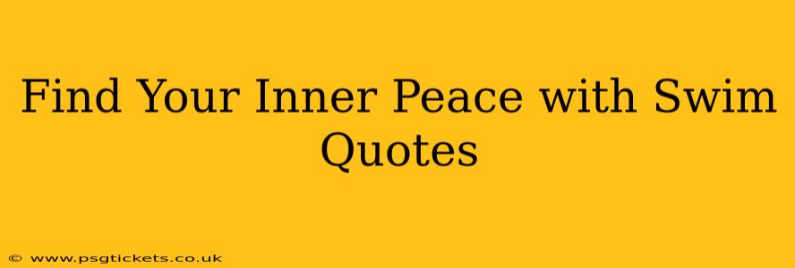 Find Your Inner Peace with Swim Quotes