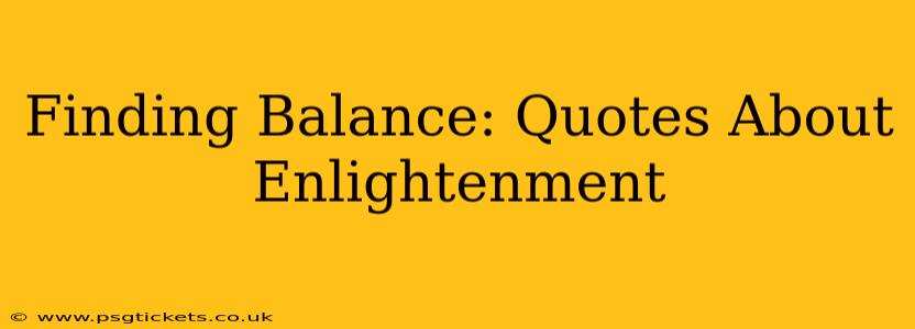 Finding Balance: Quotes About Enlightenment