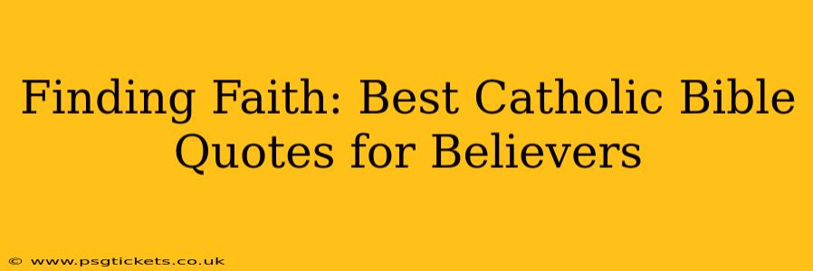 Finding Faith: Best Catholic Bible Quotes for Believers