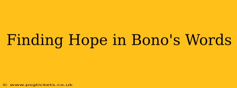 Finding Hope in Bono's Words