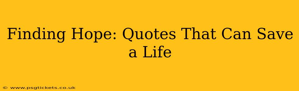 Finding Hope: Quotes That Can Save a Life