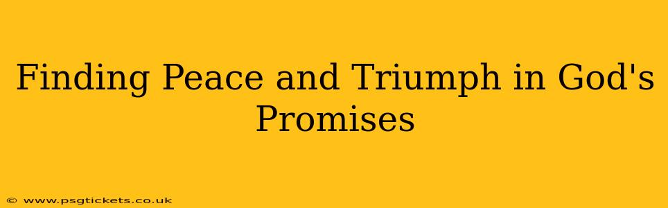 Finding Peace and Triumph in God's Promises